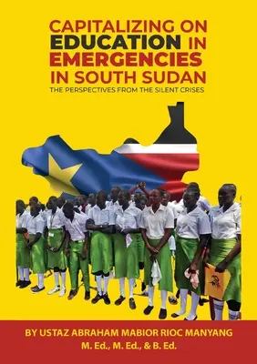Valorificarea educației în situații de urgență în Sudanul de Sud - Capitalizing on Education in Emergencies in South Sudan