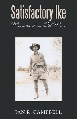 Satisfăcător Ike: Memoirs of an Oil Man (Memoriile unui petrolist) - Satisfactory Ike: Memoirs of an Oil Man