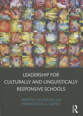 Leadership pentru școli receptive din punct de vedere cultural și lingvistic (Leadership for Culturally and Linguistically Responsive Schools) - Leadership for Culturally and Linguistically Responsive Schools