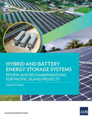Sisteme de stocare a energiei hibride și cu baterii: Revizuire și recomandări pentru proiectele din insulele din Pacific - Hybrid and Battery Energy Storage Systems: Review and Recommendations for Pacific Island Projects
