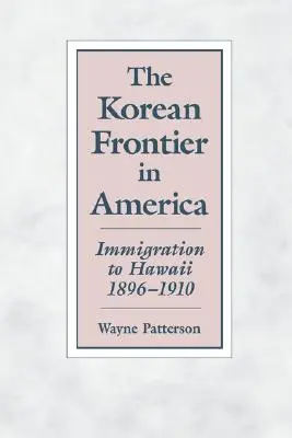 Frontiera coreeană în America: imigrația în Hawaii 1896-1910 - The Korean Frontier in America: Immigration to Hawaii 1896-1910