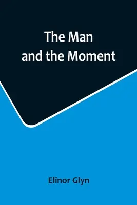 Omul și clipa - The Man and the Moment