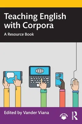 Teaching English with Corpora: O carte de resurse - Teaching English with Corpora: A Resource Book