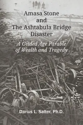 Amasa Stone și dezastrul de la podul Ashtabula - Amasa Stone and The Ashtabula Bridge Disaster