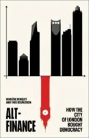 Alt-Finance: Cum a cumpărat City of London democrația - Alt-Finance: How the City of London Bought Democracy