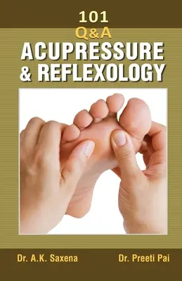 101 întrebări despre acupunctură și reflexologie - 101 Questions On Acupressure And Reflexology