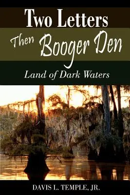 Două scrisori apoi Booger Den: Țara apelor întunecate - Two Letters Then Booger Den: Land of Dark Waters