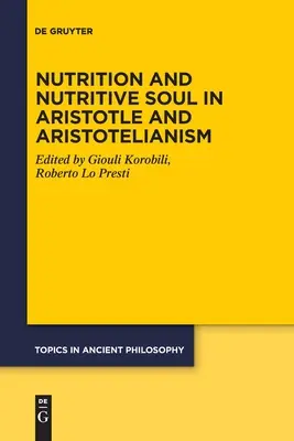 Nutriție și suflet nutritiv în Aristotel și aristotelism - Nutrition and Nutritive Soul in Aristotle and Aristotelianism