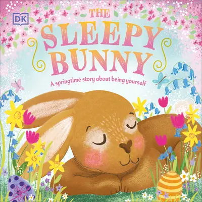 Iepurașul somnoros: O poveste de primăvară despre a fi tu însuți - The Sleepy Bunny: A Springtime Story about Being Yourself