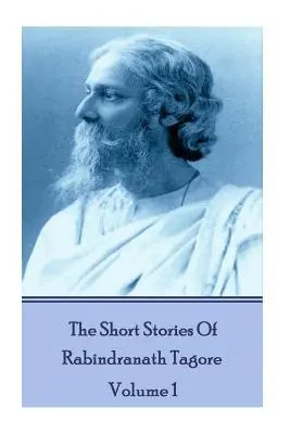 Povestiri scurte de Rabindranath Tagore - Vol 1 - The Short Stories Of Rabindranath Tagore - Vol 1