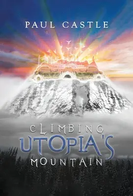Urcarea pe muntele Utopiei - Climbing Utopia's Mountain
