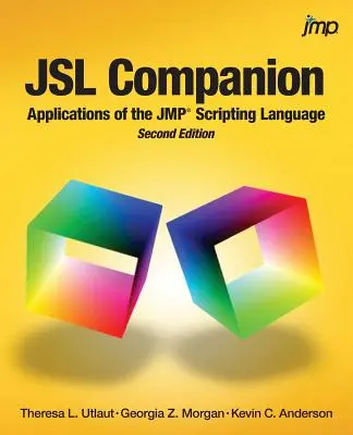 JSL Companion: Aplicații ale limbajului de scripting JMP, ediția a doua - JSL Companion: Applications of the JMP Scripting Language, Second Edition