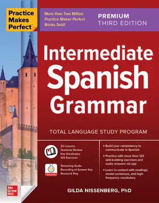 Practice Makes Perfect: Intermediate Spanish Grammar, Premium Ediția a treia - Practice Makes Perfect: Intermediate Spanish Grammar, Premium Third Edition