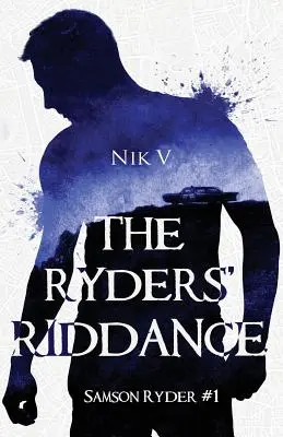 Răzbunarea lui Ryders: Samson Ryder #1 - The Ryders' Riddance: Samson Ryder #1