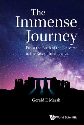 Imensa călătorie: De la nașterea Universului la apariția inteligenței - Immense Journey, The: From the Birth of the Universe to the Rise of Intelligence