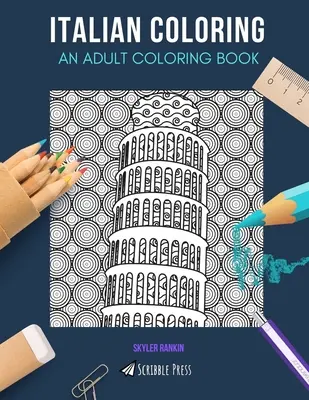 Italiana de colorat: O CARTE DE COLORAT PENTRU ADULȚI: Florența și Italia - 2 cărți de colorat în 1 - Italian Coloring: AN ADULT COLORING BOOK: Florence & Italy - 2 Coloring Books In 1