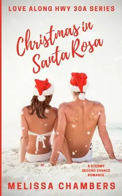 Crăciun în Santa Rosa: O a doua șansă romantică - Christmas in Santa Rosa: A Steamy Second Chance Romance