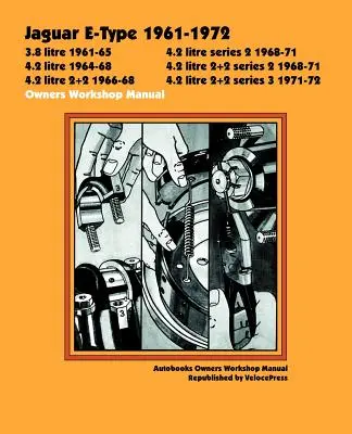 Jaguar E-Type 1961-1972 Manual de atelier pentru proprietari - Jaguar E-Type 1961-1972 Owner's Workshop Manual