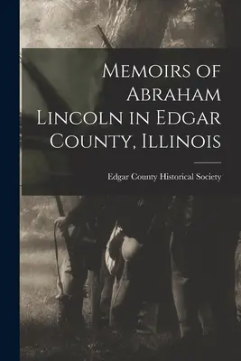 Memoriile lui Abraham Lincoln în comitatul Edgar, Illinois - Memoirs of Abraham Lincoln in Edgar County, Illinois