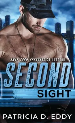 Second Sight: Un Away From Keyboard Romantic Suspense Standalone - Second Sight: An Away From Keyboard Romantic Suspense Standalone