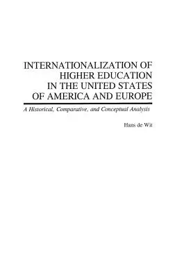 Internaționalizarea învățământului superior în Statele Unite ale Americii și Europa: O analiză istorică, comparativă și conceptuală - Internationalization of Higher Education in the United States of America and Europe: A Historical, Comparative, and Conceptual Analysis