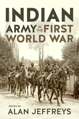 Armata indiană în Primul Război Mondial: Noi perspective - Indian Army in the First World War: New Perspectives