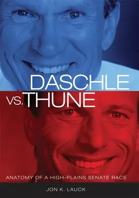 Daschle vs. Thune: Anatomia unei curse pentru Senat în High-Plains - Daschle vs. Thune: Anatomy of a High-Plains Senate Race