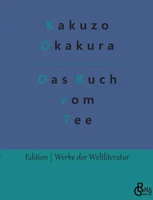 Cartea ceaiului - Das Buch vom Tee