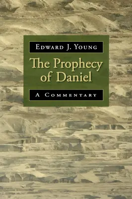 Profeția lui Daniel: un comentariu - The Prophecy of Daniel: A Commentary