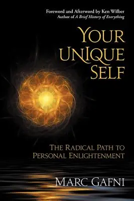 Sinele tău unic: Calea radicală către iluminarea personală - Your Unique Self: The Radical Path to Personal Enlightenment