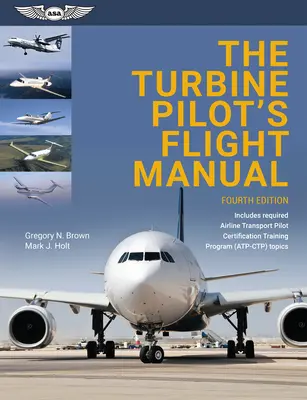 Manualul de zbor al pilotului de turbină - The Turbine Pilot's Flight Manual