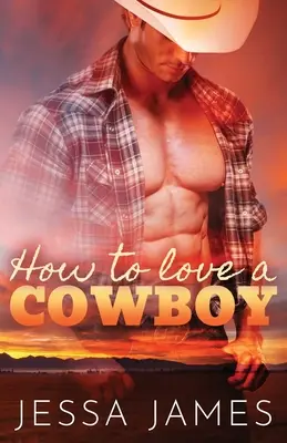 Cum să iubești un cowboy: Large Print - How to Love a Cowboy: Large Print
