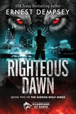 Righteous Dawn: O poveste supranaturală a lui Gideon Wolf - Righteous Dawn: A Gideon Wolf Supernatural Story