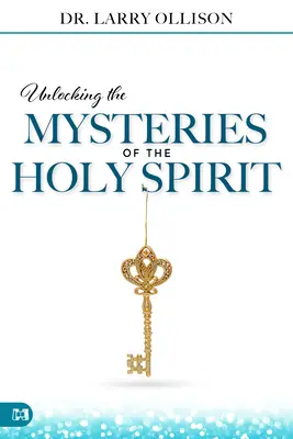 Descoperirea misterelor Duhului Sfânt - Unlocking the Mysteries of the Holy Spirit