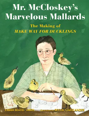 Rațele minunate ale domnului McCloskey: Realizarea filmului Make Way for Ducklings - Mr. McCloskey's Marvelous Mallards: The Making of Make Way for Ducklings