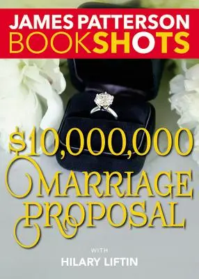 Cerere în căsătorie de 10.000.000 de dolari - $10,000,000 Marriage Proposal
