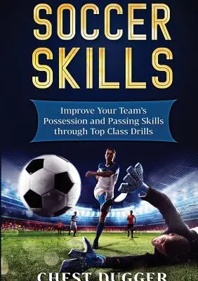 Abilități de fotbal: Îmbunătățiți abilitățile de posesie și pasare ale echipei dvs. prin exerciții de primă clasă - Soccer Skills: Improve Your Team's Possession and Passing Skills through Top Class Drills