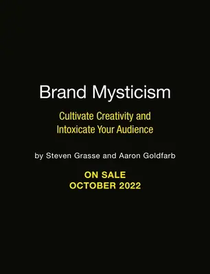 Misticismul de marcă: Cultivați-vă creativitatea și intoxicați-vă audiența - Brand Mysticism: Cultivate Creativity and Intoxicate Your Audience