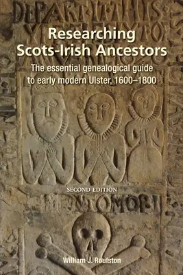 Cercetarea strămoșilor scoțieni-irlandezi. Ediția a doua - Researching Scots-Irish Ancestors. Second Edition