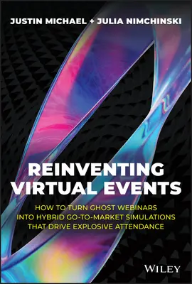 Reinventarea evenimentelor virtuale: Cum să transformați webinarii fantomă în simulări hibride Go-To-Market care generează o prezență explozivă - Reinventing Virtual Events: How to Turn Ghost Webinars Into Hybrid Go-To-Market Simulations That Drive Explosive Attendance