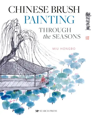 Pictura chineză cu pensula prin anotimpuri - Chinese Brush Painting Through the Seasons