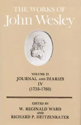 Lucrările lui John Wesley Volumul 21: Jurnal și jurnale IV (1755-1765) - The Works of John Wesley Volume 21: Journal and Diaries IV (1755-1765)
