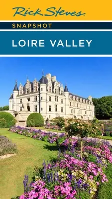 Rick Steves Instantaneu Valea Loarei - Rick Steves Snapshot Loire Valley
