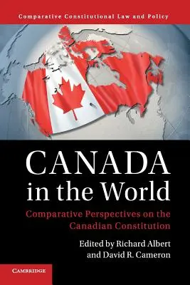 Canada în lume: Perspective comparative asupra Constituției canadiene (Comparative Perspectives on the Canadian Constitution) - Canada in the World: Comparative Perspectives on the Canadian Constitution