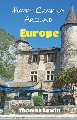 Camping fericit în jurul Europei - Happy Camping Around Europe