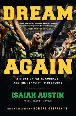 Visează din nou: O poveste despre credință, curaj și tenacitatea de a învinge - Dream Again: A Story of Faith, Courage, and the Tenacity to Overcome