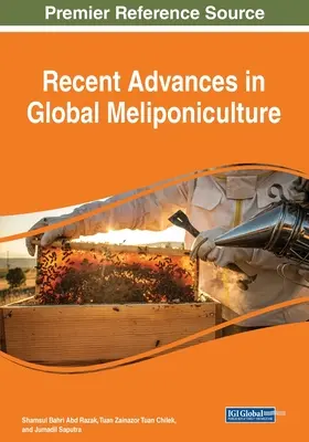 Avansuri recente în meliponicultură globală - Recent Advances in Global Meliponiculture