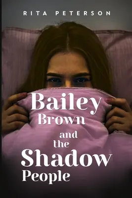 Bailey Brown și oamenii umbrelor - Bailey Brown and the Shadow People