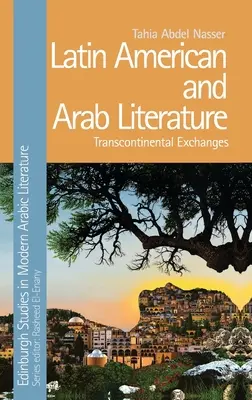 Literatura latino-americană și arabă: Schimburi transcontinentale - Latin American and Arab Literature: Transcontinental Exchanges