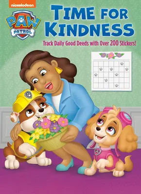 Timp pentru bunătate (Paw Patrol): Carte de activități cu pagini de calendar și autocolante de recompensă - Time for Kindness (Paw Patrol): Activity Book with Calendar Pages and Reward Stickers